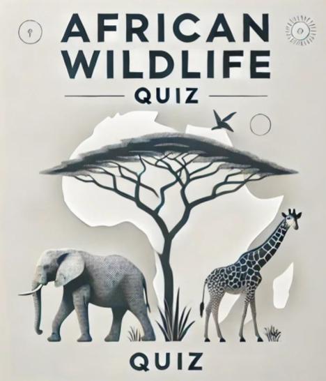 African Wildlife Quiz