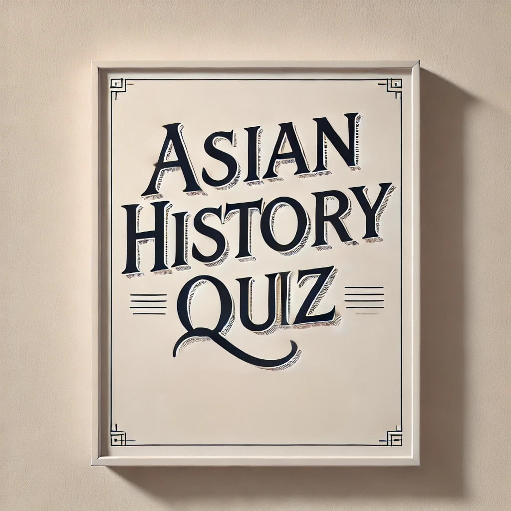 Asian History Quiz